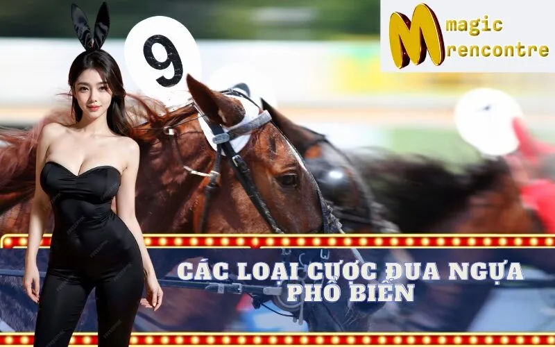 Các Loại Cược Đua Ngựa Phổ Biến