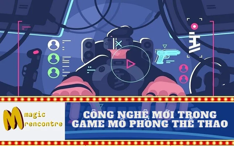 Công Nghệ Mới Trong Game Mô Phỏng Thể Thao