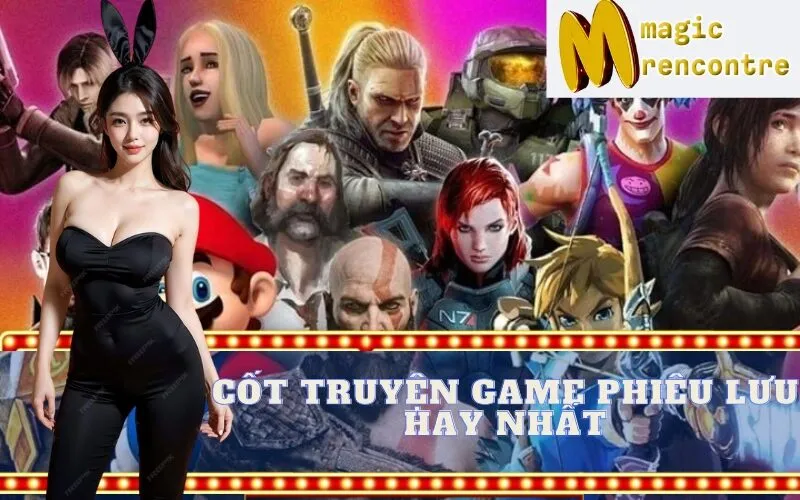 Cốt Truyện Game Phiêu Lưu Hay Nhất