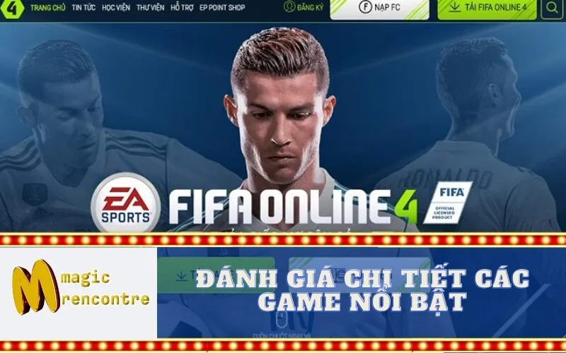Đánh giá chi tiết các game nổi bật