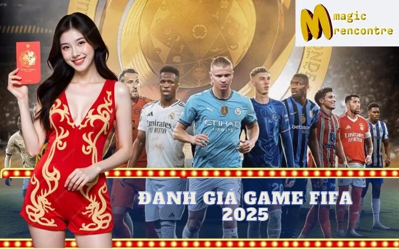 Đánh Giá Game FIFA 2025