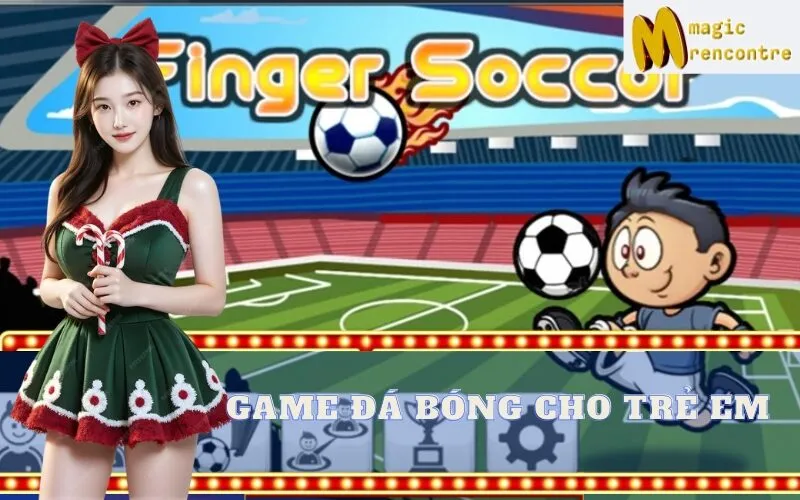 Game Đá Bóng Cho Trẻ Em