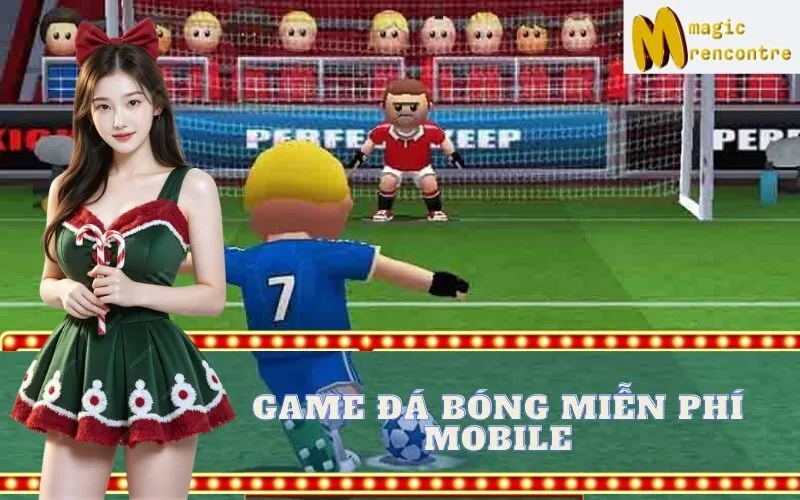 Game Đá Bóng Miễn Phí Mobile
