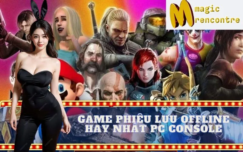 Game Phiêu Lưu Offline Hay Nhất Cho PC & Console