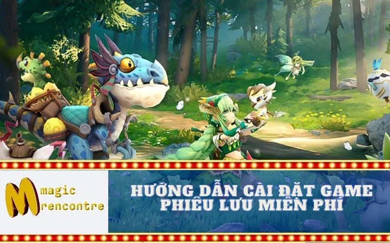 Hướng Dẫn Cài Đặt Game Phiêu Lưu Miễn Phí