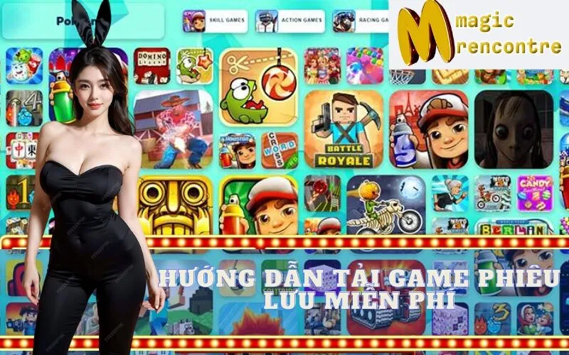 Hướng Dẫn Tải Game Phiêu Lưu Miễn Phí