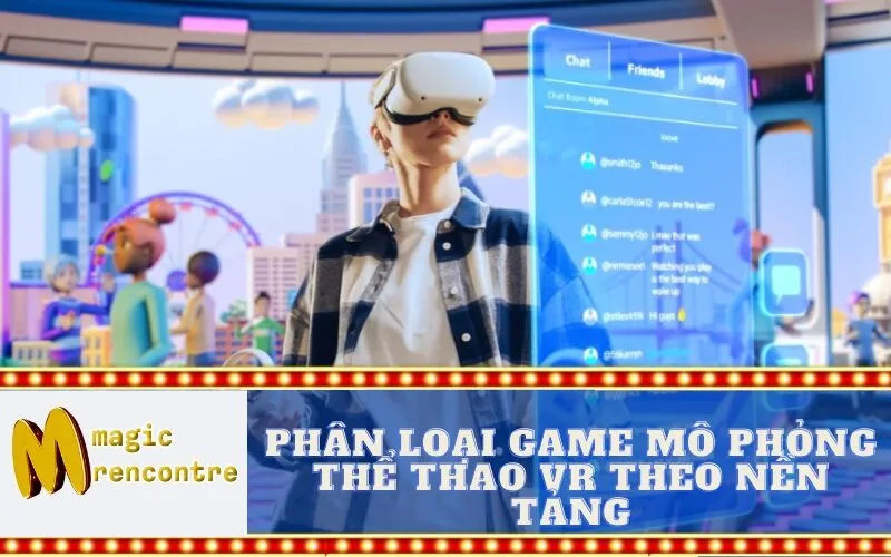 Phân Loại Game Mô Phỏng Thể Thao VR Theo Nền Tảng
