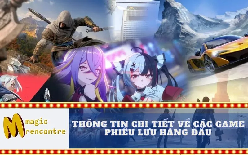 Thông Tin Chi Tiết Về Các Game Phiêu Lưu Hàng Đầu