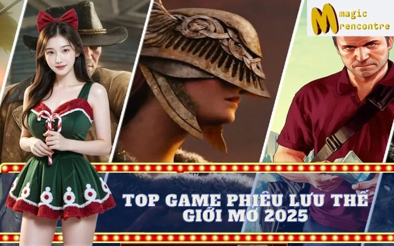 Top Game Phiêu Lưu Thế Giới Mở 2025
