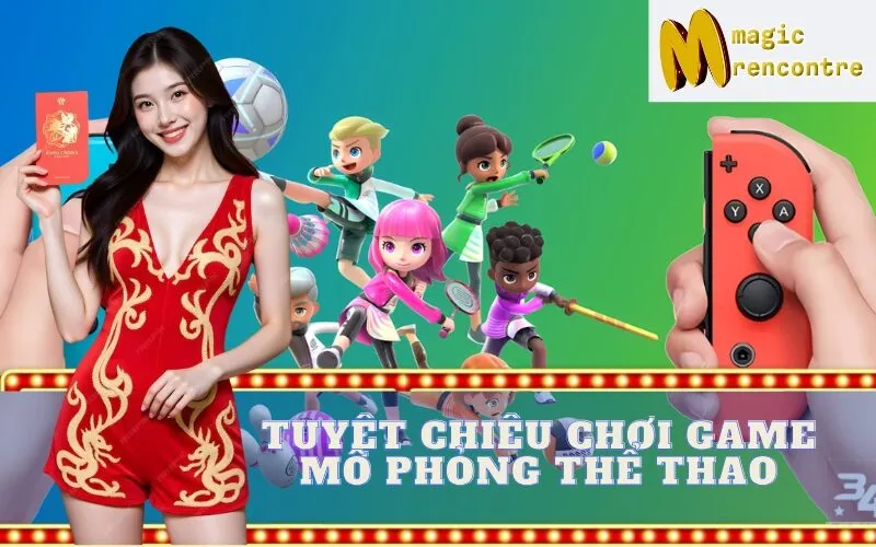 tuyệt chiêu chơi game mô phỏng thể thao