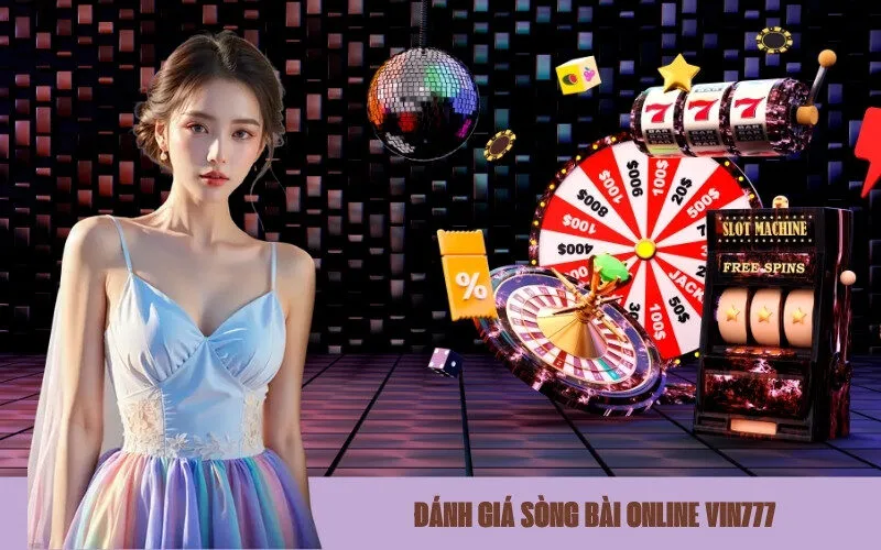 Đánh Giá Sòng Bài Online Vin777