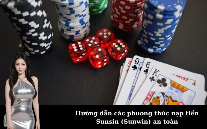 Hướng dẫn các phương thức nạp tiền Sunsin (Sunwin) an toàn